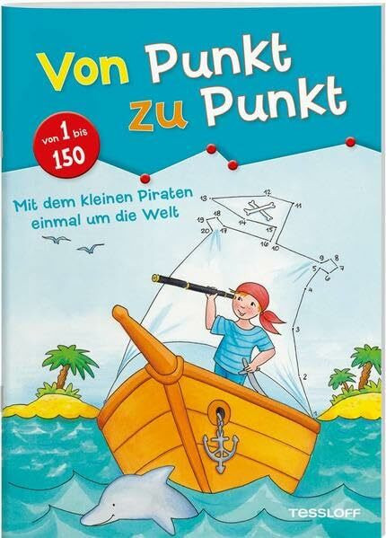 Von Punkt zu Punkt. Mit dem kleinen Piraten einmal um die Welt: Von 1 bis 150