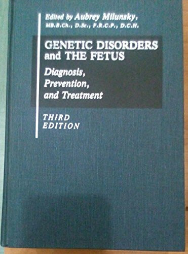 Genetic Disorders and the Fetus: Diagnosis, Prevention and Treatment