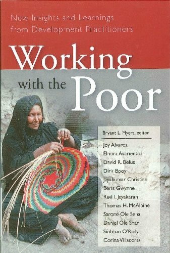 Working With the Poor: New Insights and Learnings from Development Practitioners