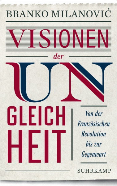 Visionen der Ungleichheit: Von der Französischen Revolution bis zur Gegenwart | Eine brillante Reflexion über soziale Ungleichheit | Bietet beste wirtschaftswissenschaftliche Aufklärung