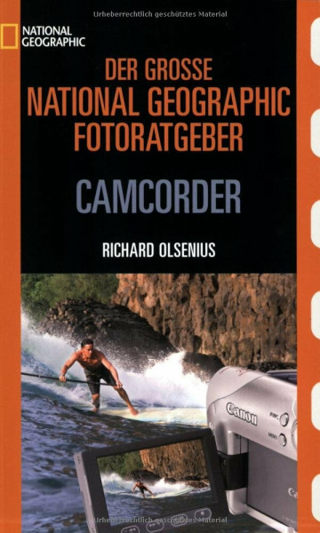 Der Große National Geographic Fotoratgeber. Camcorder
