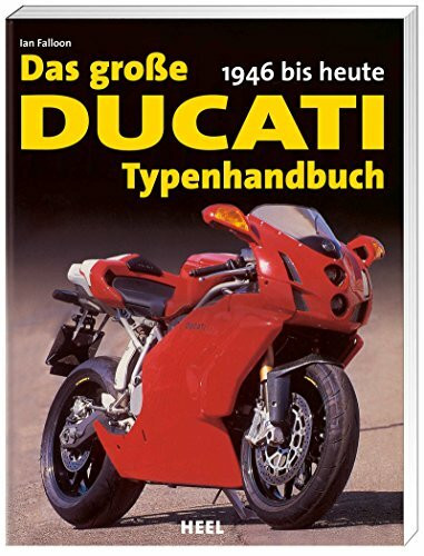 Das große Ducati Typenhandbuch: 1946 bis heute