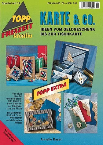 Karte & Co: Ideen vom Geldgeschenk bis zur Tischkarte (TOPP extra - Freizeit kreativ)