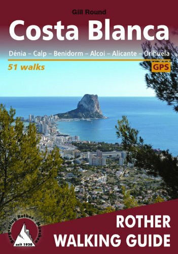 Costa Blanca (englische Ausgabe): Dénia – Calp – Benidorm – Alcoi – Alicante. 53 walks. With GPS tracks (Rother Walking Guide)