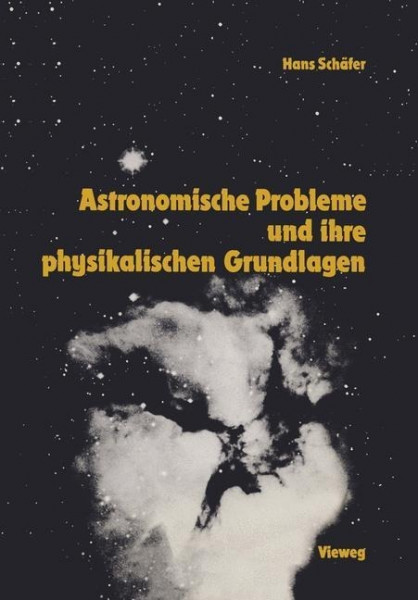 Astronomische Probleme und ihre physikalischen Grundlagen