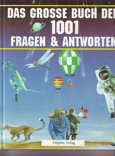 Das große Buch der 1001 Fragen und Antworten. ( Ab 10 J.)