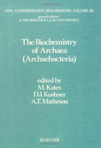 The Biochemistry of Archaea (New Comprehensive Biochemistry, Vol 26)