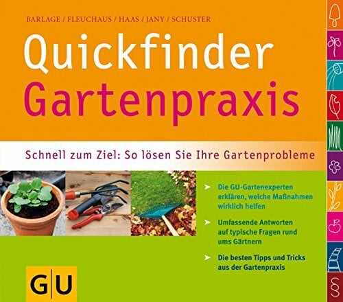 Quickfinder Gartenpraxis: Schnell zum Ziel: So lösen Sie Ihre Gartenprobleme