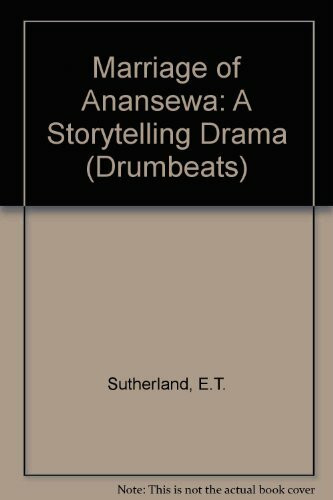 Marriage of Anansewa: A Storytelling Drama (Drumbeats S.)