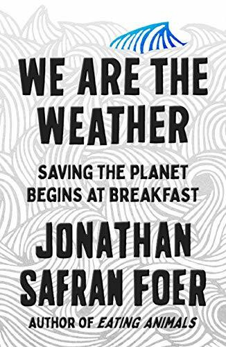Farrar Straus & Giroux We Are The Weather, Saving The Planet Begins At Breakfast