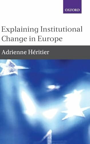 EXPLAINING INSTITUT CHANGE IN EUROP C