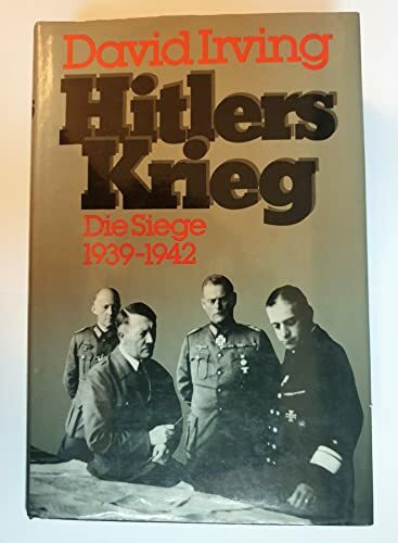 Hitlers Krieg: Die Siege 1939-1942