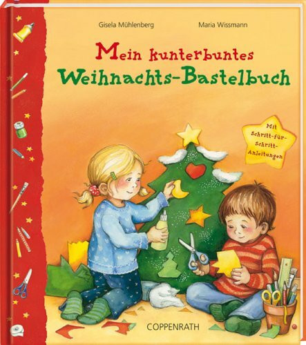 Mein kunterbuntes Weihnachts-Bastelbuch: Mit Schritt-für-Schritt-Anleitungen