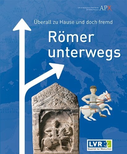 Römer unterwegs - Überall zu Hause und doch fremd Römer unterwegs - Überall zu Hause und doch fremd