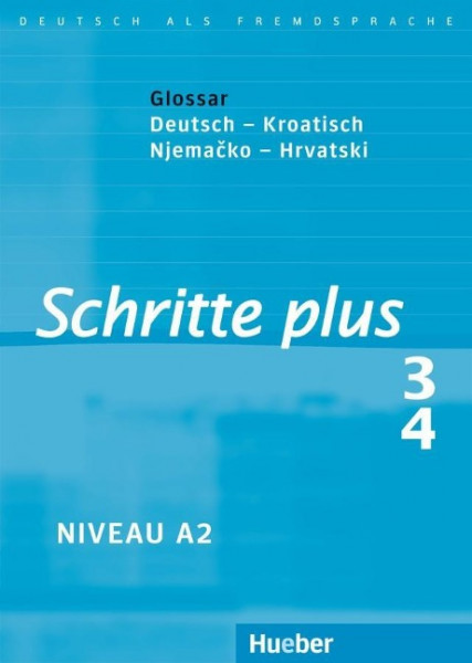 Schritte plus 3 + 4. Glossar Deutsch-Kroatisch