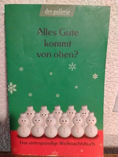 Alles Gute kommt von oben?: Das untergründige Weihnachtsbuch (dtv Fortsetzungsnummer 20)