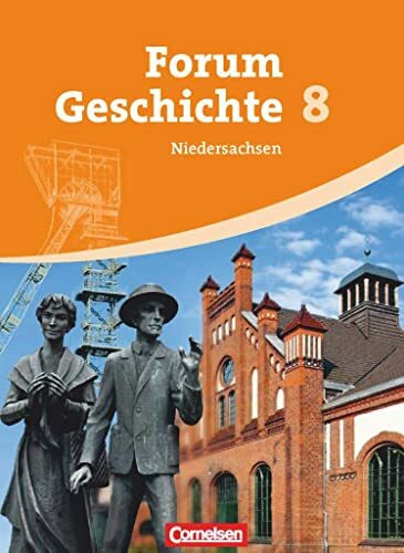 Forum Geschichte - Niedersachsen - 8. Schuljahr: Vom Absolutismus bis zur Industrialisierung - Schülerbuch
