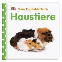 Mein Fühlbilderbuch. Haustiere