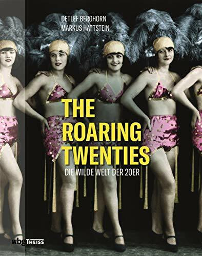 The Roaring Twenties: Die wilde Welt der 20er