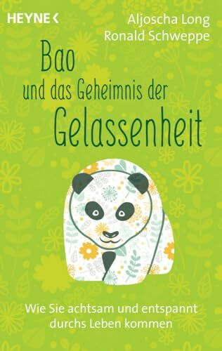 Bao und das Geheimnis der Gelassenheit: Wie Sie achtsam und entspannt durchs Leben kommen