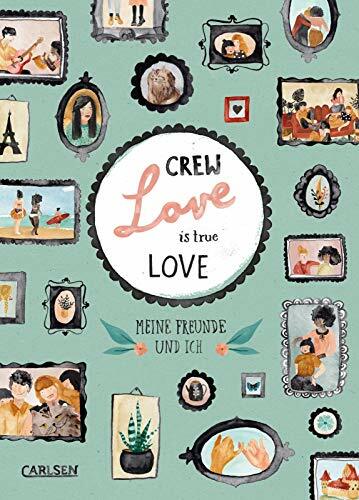 Crew Love Is True Love: Das Freundebuch für alle Lieblingsmenschen! Crew Love Is True Love: Das Freundebuch für alle Lieblingsmenschen!