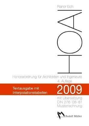 HOAI 2009: Textausgabe mit Erläuterung, Musterrechnung, Übersetzungsschlüssel DIN 276 und Interpolationstabellen