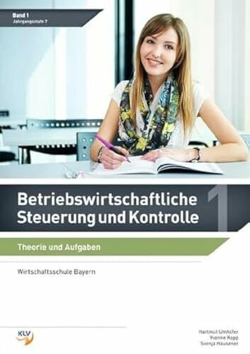 Betriebswirtschaftliche Steuerung und Kontrolle: Band 1 Theorie und Aufgaben