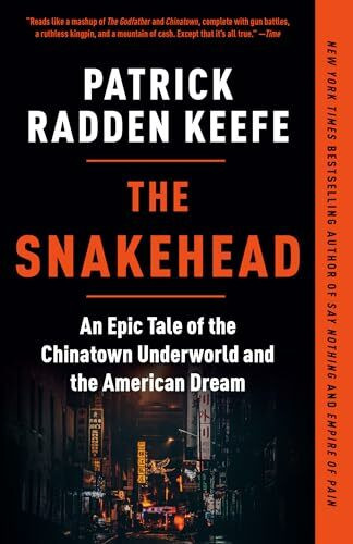 The Snakehead: An Epic Tale of the Chinatown Underworld and the American Dream