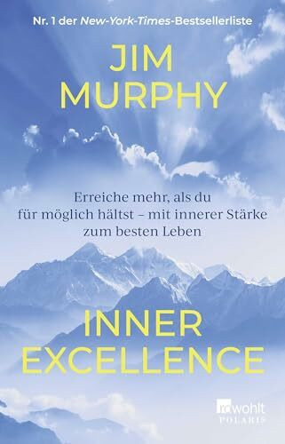 Inner Excellence: Erreiche mehr, als du für möglich hältst – mit innerer Stärke zum besten Leben | Der Bestseller aus den USA: Mit der Erfolgsformel der Footballstars für alle Lebensbereiche