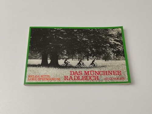 Das Münchner Radlbuch. 30 Tourenvorschläge
