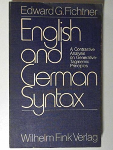 English and German Syntax: A Contrastive Analysis on Generative-Tagmemic Principles