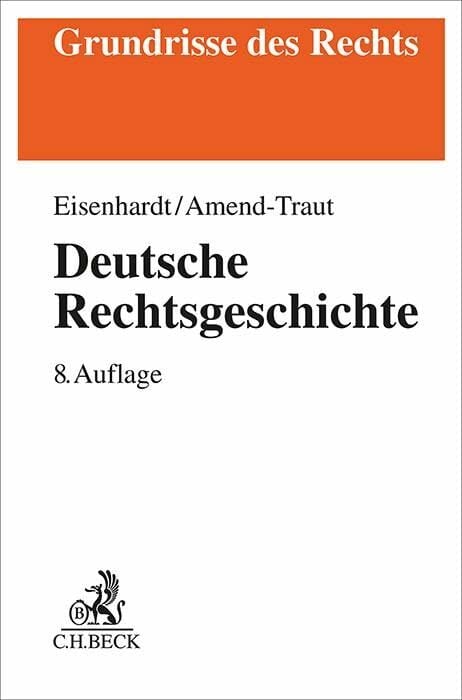 Deutsche Rechtsgeschichte: Die Entwicklung einer Rechtsordnung in Europa (Grundrisse des Rechts) Deutsche Rechtsgeschichte: Die Entwicklung einer Rechtsordnung in Europa (Grundrisse des Rechts)