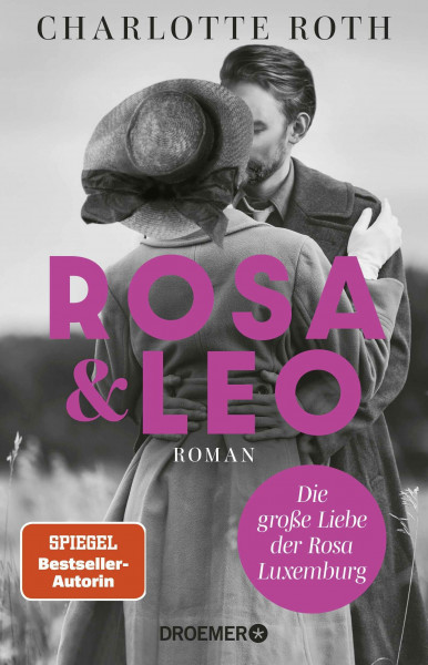 Rosa und Leo: Die große Liebe der Rosa Luxemburg. Roman