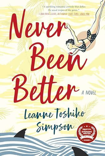 Never Been Better: A Novel