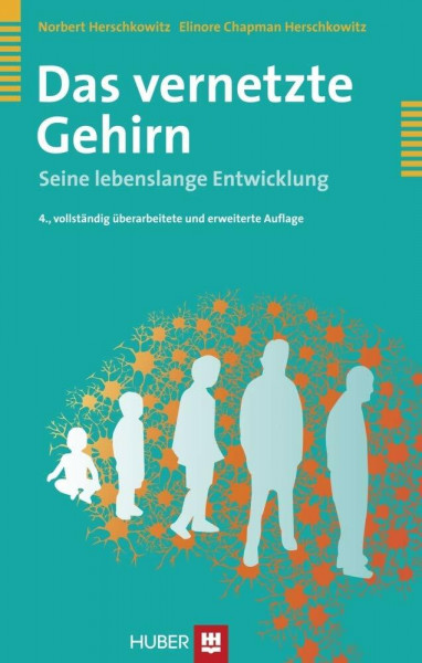 Das vernetzte Gehirn: Seine lebenslange Entwicklung