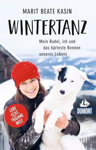 Wintertanz: Mein Rudel, ich und das härteste Rennen unseres Lebens (DUMONT Welt - Menschen - Reisen)