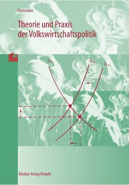Theorie und Praxis der Volkswirtschaftspolitik