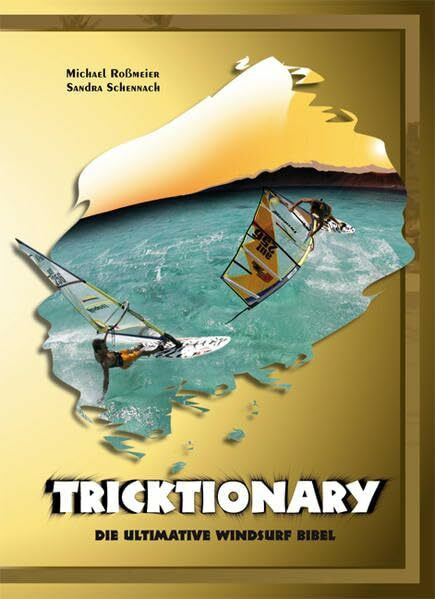 Tricktionary. Die ultimative Windsurf Bibel