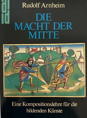 Die Macht der Mitte: Eine Kompositionslehre für die bildenden Künste