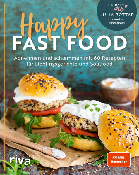 Happy Fast Food: Abnehmen und schlemmen mit 60 Rezepten für Lieblingsgerichte und Soulfood. Gewicht verlieren und halten mit Pommes, Chips, Lasagne, Burger, Brownies, Apple Crumble. Spiegel-Bestseller