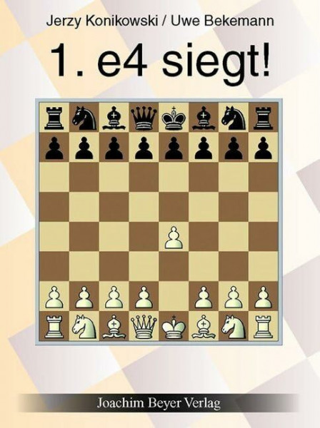 1. e4 siegt !: Ein repertoire für Weiß