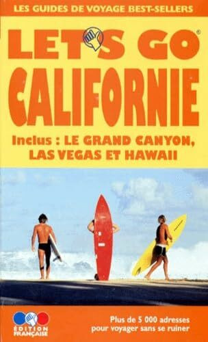 Let's Go Californie: Guide Pratique De Voyage : Grand Canyon, Las Vegas, Et Hawaii