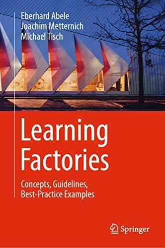 Learning Factories: Concepts, Guidelines, Best-Practice Examples