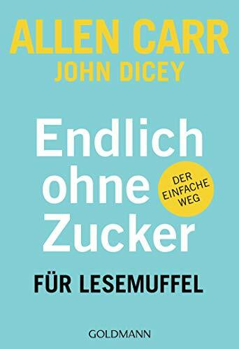 Endlich ohne Zucker! für Lesemuffel: Der einfache Weg