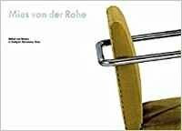 Mies van der Rohe, Möbel und Bauten in Stuttgart, Barcelona, Brno