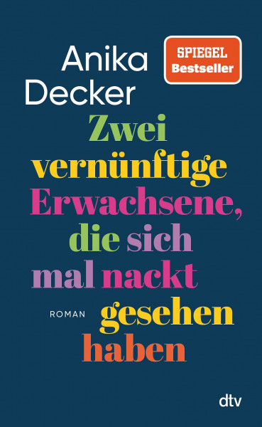 Zwei vernünftige Erwachsene, die sich mal nackt gesehen haben: Roman | Eine andere Liebesgeschichte | »Was für eine schöne Geschichte! Ganz leicht erzählt, aber nie leichthin.« Christine Westermann