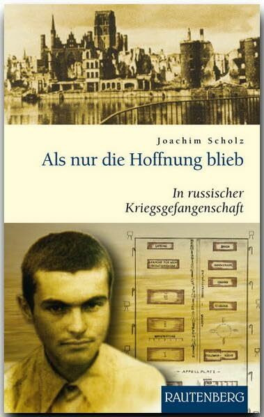 Als nur die Hoffnung blieb: In russischer Gefangenschaft: In russischer Kriegsgefangenschaft (Rautenberg - Erzählungen/Anthologien)