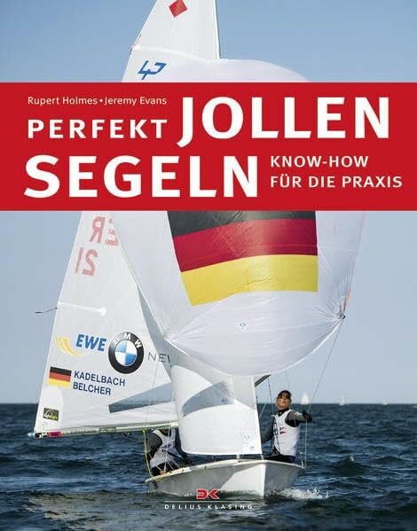 Perfekt Jollensegeln: Know-how für die Praxis