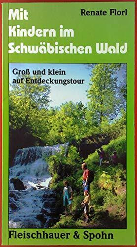 Mit Kindern im Schwäbischen Wald: Gross und Klein auf Entdeckungstour (Mit Kindern unterwegs)