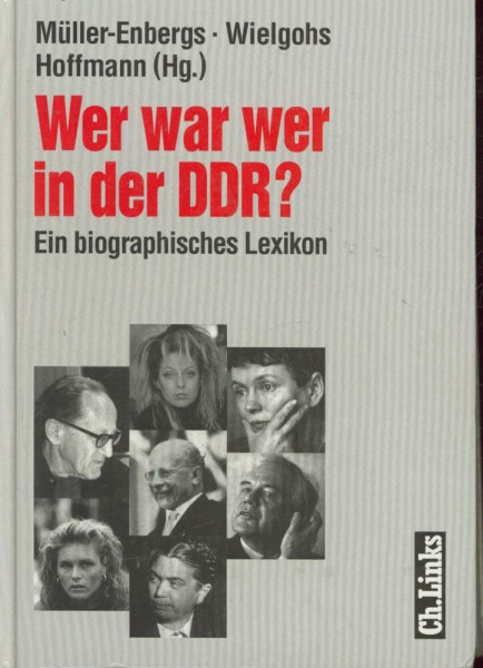 Wer war wer in der DDR? Ein biographisches Lexikon